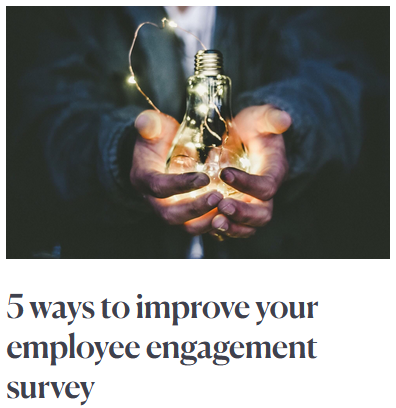 5 ways to improve your employee engagement survey